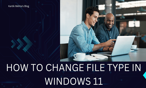 How to Change File Type in Windows 11