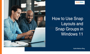 How to Use Snap Layouts and Snap Groups in Windows 11 Featured