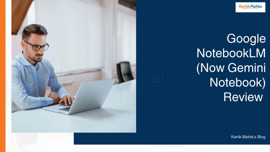 Google NotebookLM (Now Gemini Notebook) Review